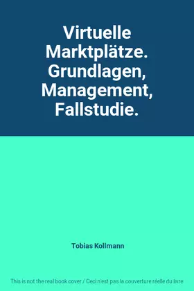Couverture du produit · Virtuelle Marktplätze. Grundlagen, Management, Fallstudie.