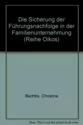 Couverture du produit · Die Sicherung der Führungsnachfolge in der Familienunternehmung