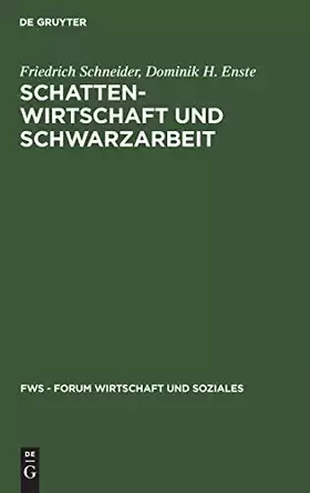 Couverture du produit · Schattenwirtschaft und Schwarzarbeit: Umfang, Ursachen, Wirkungen und wirtschaftspolitische Empfehlungen (FWS - Forum Wirtschaf