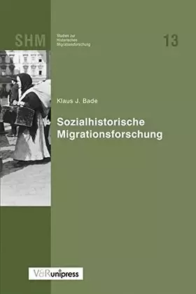 Couverture du produit · Sozialhistorische Migrationsforschung (Studien zur Historischen Migrationsforschung (SHM), Band 13)