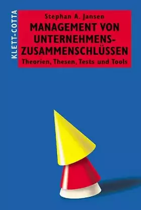 Couverture du produit · Management von Unternehmenszusammenschlüssen: Theorien, Thesen, Tests und Tools