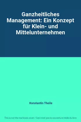 Couverture du produit · Ganzheitliches Management: Ein Konzept für Klein- und Mittelunternehmen