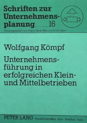 Couverture du produit · Unternehmensführung in erfolgreichen Klein- und Mittelbetrieben: Eine empirische Untersuchung: Eine empirische Untersuchung. Di