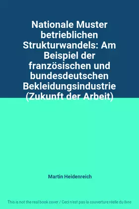Couverture du produit · Nationale Muster betrieblichen Strukturwandels: Am Beispiel der französischen und bundesdeutschen Bekleidungsindustrie (Zukunft