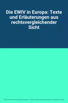 Couverture du produit · Die EWIV in Europa: Texte und Erläuterungen aus rechtsvergleichender Sicht