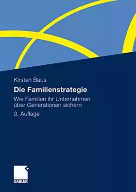 Couverture du produit · Die Familienstrategie: Wie Familien ihr Unternehmen über Generationen sichern