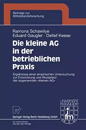 Couverture du produit · Die kleine AG in der betrieblichen Praxis. Ergebnisse einer empirischen Untersuchung zur Entwicklung und Akzeptanz der sogenann