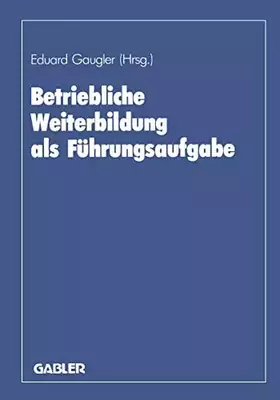Couverture du produit · Betriebliche Weiterbildung als Führungsaufgabe: zum 80. Geburtstag von August Marx