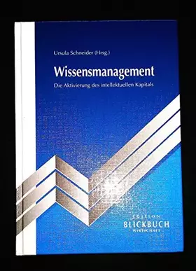 Couverture du produit · Wissensmanagement. Die Aktivierung des intellektuellen Kapitals