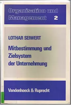 Couverture du produit · Mitbestimmung und Zielsystem der Unternehmung: Ansätze zu einem erweiterten Unternehmungsmodell der Betriebswirtschaftslehre (O