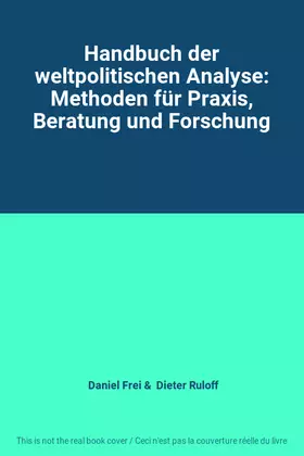 Couverture du produit · Handbuch der weltpolitischen Analyse: Methoden für Praxis, Beratung und Forschung