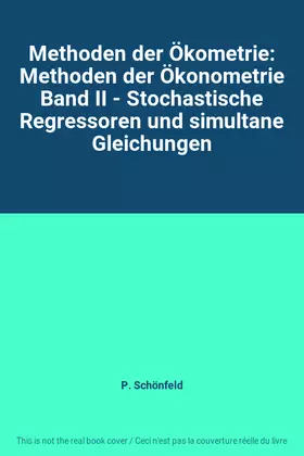 Couverture du produit · Methoden der Ökometrie: Methoden der Ökonometrie Band II - Stochastische Regressoren und simultane Gleichungen