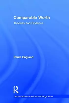 Couverture du produit · Comparable Worth: Theories and Evidence (Social Institutions and Social Change Series)