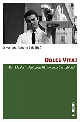 Couverture du produit · Dolce Vita?: Das Bild der italienischen Migranten in Deutschland