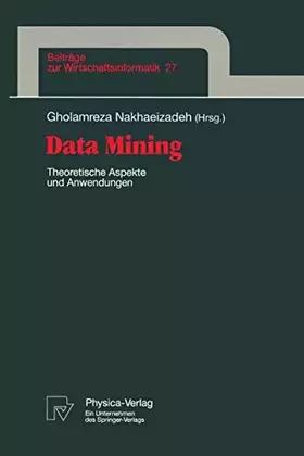 Couverture du produit · Data Mining. Theoretische Aspekte und Anwendungen (Beiträge zur Wirtschaftsinformatik Bd. 27) (Beiträge zur Wirtschaftsinformat