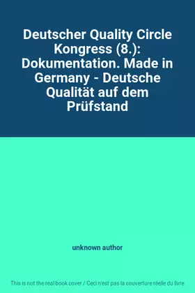 Couverture du produit · Deutscher Quality Circle Kongress (8.): Dokumentation. Made in Germany - Deutsche Qualität auf dem Prüfstand
