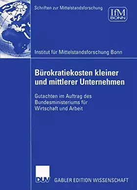 Couverture du produit · Bürokratiekosten Kleiner und Mittlerer Unternehmen: Gutachten im Auftrag des Bundesministeriums für Wirtschaft und Arbeit (Schr