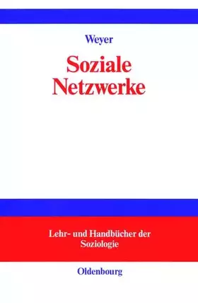 Couverture du produit · Soziale Netzwerke: Konzepte und Methoden der sozialwissenschaftlichen Netzwerkforschung