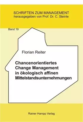 Couverture du produit · Chancenorientiertes Change Management in ökologisch affinen Mittelstandsunternehmen: Theoretische Grundlagen, Empirische Unters