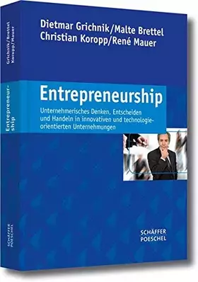 Couverture du produit · Entrepreneurship: Unternehmerisches Denken, Entscheiden und Handeln in innovativen und technologieorientierten Unternehmungen