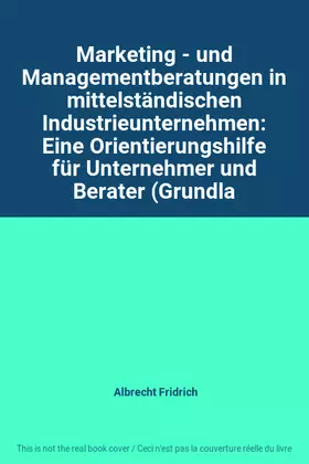 Couverture du produit · Marketing - und Managementberatungen in mittelständischen Industrieunternehmen: Eine Orientierungshilfe für Unternehmer und Ber