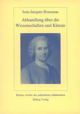 Couverture du produit · Abhandlung, welche bey der Akademie zu Dijon im Jahr 1750 den Preis über folgende von der Akademie vorgelegte Frage davon getra