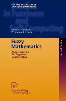 Couverture du produit · Fuzzy Mathematics. An Introduction for Engineers and Scientists (Studies in Fuzziness and Soft Computing Vol. 20) (Studies in F