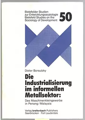 Couverture du produit · Die Industrialisierung im informellen Metallsektor: Das Maschinenkleingewerbe in Penang/Malaysia