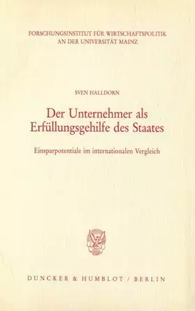Couverture du produit · Der Unternehmer als Erfüllungsgehilfe des Staates.: Einsparpotentiale im internationalen Vergleich. (Veröffentlichungen des For