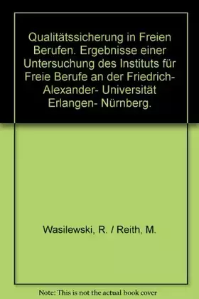 Couverture du produit · Qualitätssicherung in freien Berufen : Ergebnisse e. Unters. d. Inst. für Freie Berufe an d. Friedrich-Alexander-Univ. Erlangen