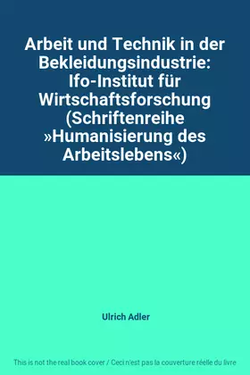 Couverture du produit · Arbeit und Technik in der Bekleidungsindustrie: Ifo-Institut für Wirtschaftsforschung (Schriftenreihe »Humanisierung des Arbeit