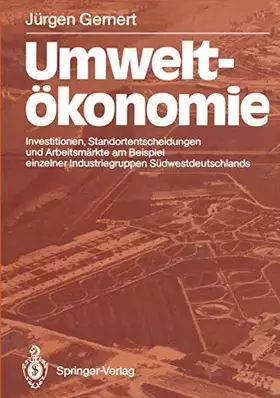 Couverture du produit · Umweltökonomie: Investitionen, Standortentscheidungen und Arbeitsmärkte am Beispiel einzelner Industriegruppen Südwestdeutschla