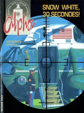 Couverture du produit · Alpha, tome 7 : Snow White, 30 secondes !