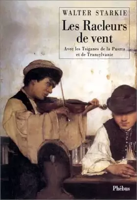 Couverture du produit · Les racleurs de vent : Avec les Tsiganes de la Puszta et de Transylvanie