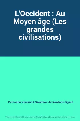 Couverture du produit · L'Occident : Au Moyen âge (Les grandes civilisations)