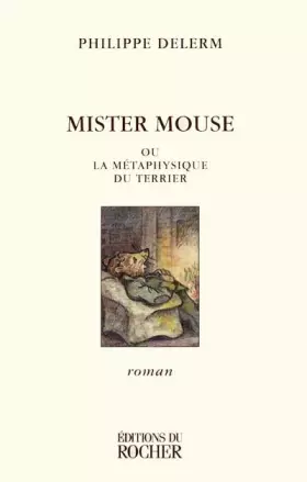 Couverture du produit · Mister Mouse ou La métaphysique du terrier