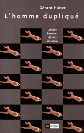 Couverture du produit · L'homme dupliqué : Clonage humain, effroi et séduction