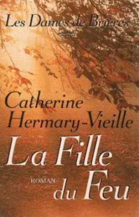 Couverture du produit · La fille du feu (Les dames de Brières.)