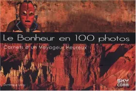 Couverture du produit · Le bonheur en 100 photos : Carnets d'un Voyageur Heureux