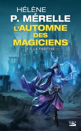 Couverture du produit · L'Automne des magiciens, T1 : La Fugitive