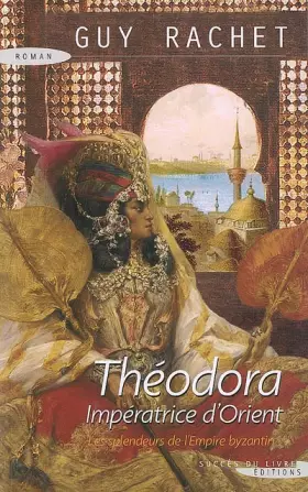 Couverture du produit · Théodora : Impératrice d'Orient