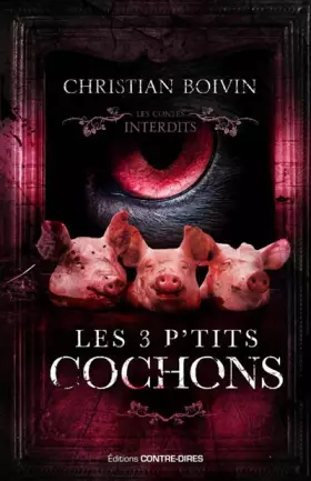 Couverture du produit · Les 3 P'tits Cochons: Les contes interdits