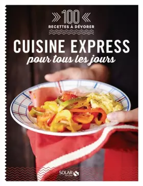 Couverture du produit · 100 recettes à dévorer - Cuisine express pour tous les jours