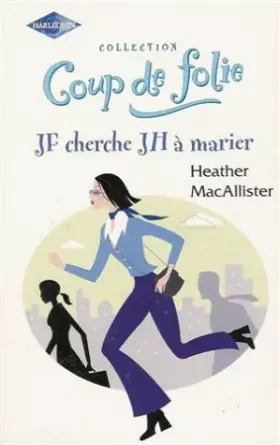 Couverture du produit · JF cherche JH à marier : Collection : Harlequin coup de folie n° HS