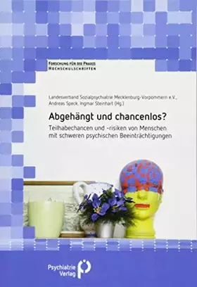 Couverture du produit · Abgehängt und chancenlos?: Teilhabechancen und -risiken von Menschen mit schweren psychischen Beeinträchtigungen (Forschung fue