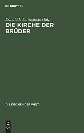 Couverture du produit · Die Kirche der Brüder: Vergangenheit und Gegenwart (Die Kirchen der Welt, 9, Band 9)