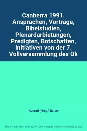Couverture du produit · Canberra 1991. Ansprachen, Vorträge, Bibelstudien, Plenardarbietungen, Predigten, Botschaften, Initiativen von der 7. Vollversa