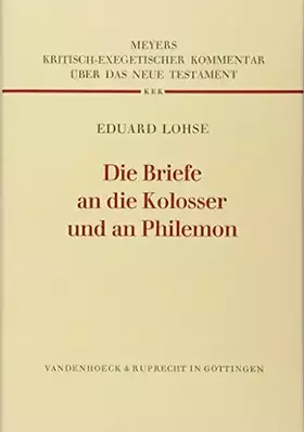 Couverture du produit · Die Briefe an die Kolosser und an Philemon (Kritisch-exegetischer Kommentar über das Neue Testament, Band 9)