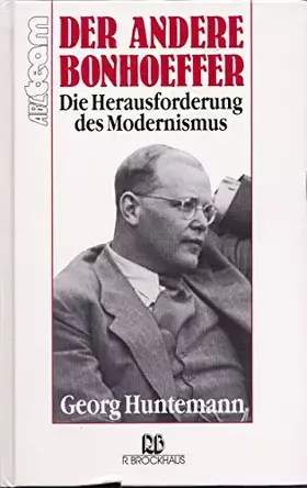 Couverture du produit · Der andere Bonhoeffer: Die Herausforderung des Modernismus (ABCteam-Geschenkbände - R. Brockhaus)
