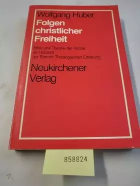 Couverture du produit · Folgen christlicher Freiheit. Ethik und Theorie der Kirche im Horizont der Barmer Theologischen Erklärung